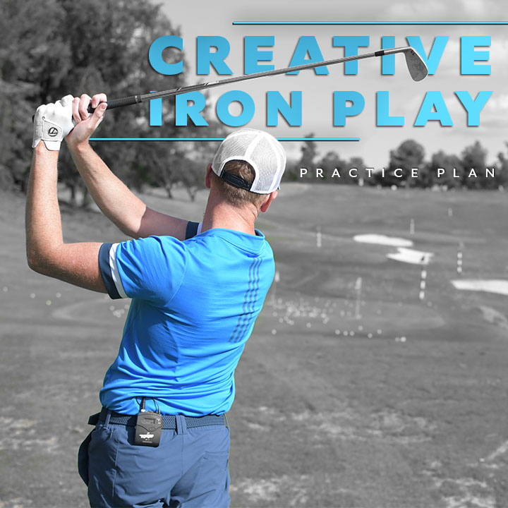 Creative Iron Play - Practice Plan